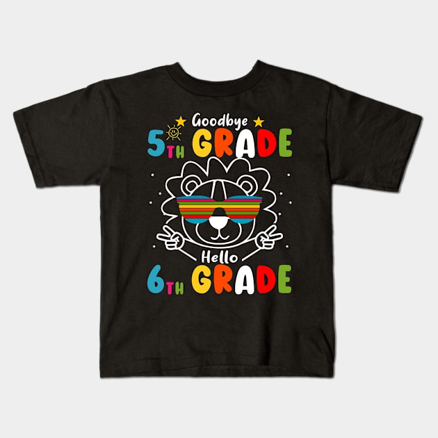 Goodbye 5th Grade Graduation Hello 6th Grade Last Day Of School Lion Kids T-Shirt by AngelGurro